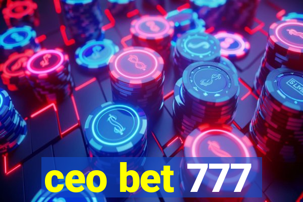 ceo bet 777